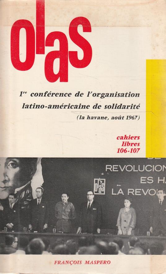 Olas: première conférence de l'organisation latino-américaine de solidarité (La Havane, aout 1967) - copertina