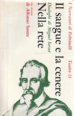 Il sangue e la cenere: dialoghi di Miguel Servet - Nella rete