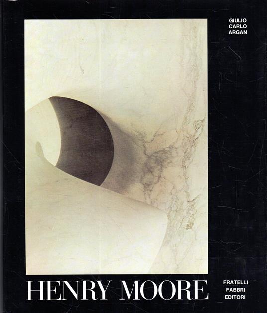 Henry Moore. Le grandi monografie. Scultori d'oggi. MOORE - copertina