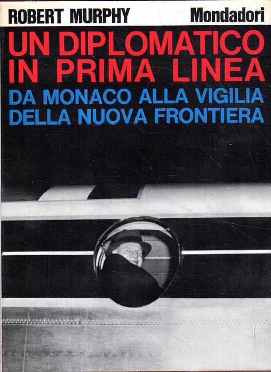 Un diplomatico in prima linea - Robert Murphy - copertina