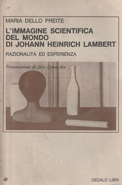 L' immagine scientifica del mondo di Johann Heinrich Lambert: razionalità ed esperienza - Preite Maria Dello - copertina