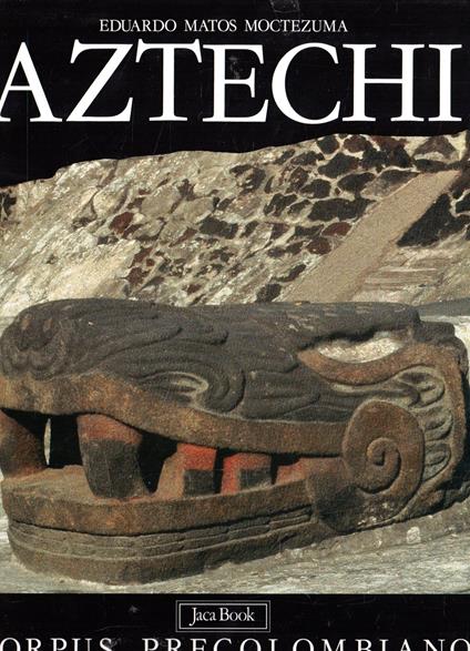 Aztechi - Eduardo Matos Moctezuma - copertina