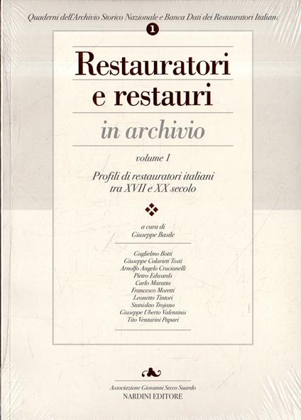 Restauratori e restauri in archivio. vol.1: Profili di restauratori italiani tra 17. e 20. secolo - copertina