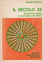 Il secolo XII. Illuminismo logico e Umanesimo del limite