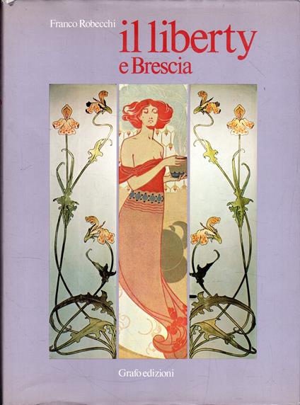 Il liberty e Brescia - Franco Robecchi - copertina