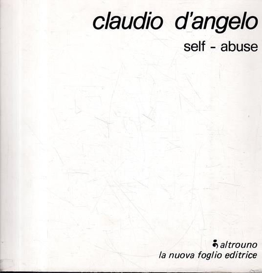 Claudio D'Angelo. Self - Abuse - Claudio D'Angelo - copertina