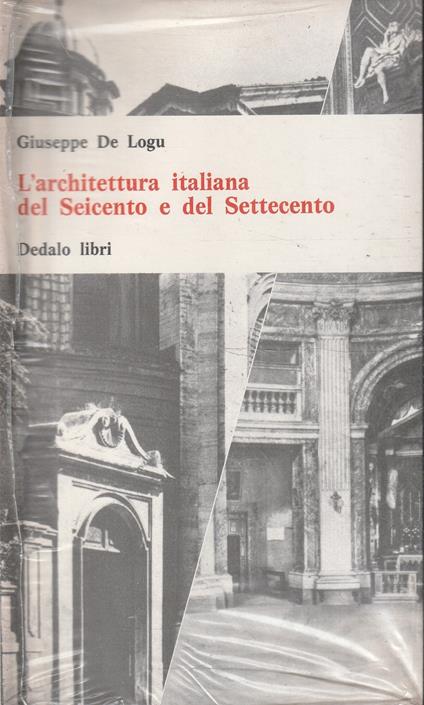 L' architettura italiana del Seicento e Settecento - Giuseppe De Logu - copertina