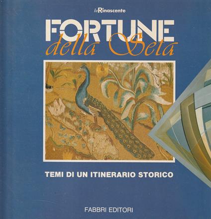 Fortune della seta. Temi di un itinerario storico - copertina