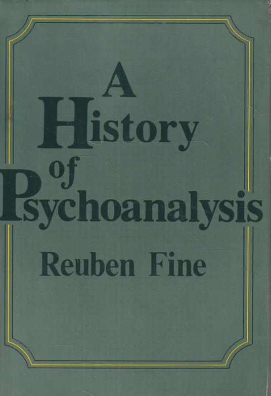 A history of psycoanalysis - Reuben Fine - copertina
