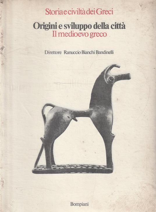 Origini e sviluppo della città. Il medioevo greco - Ranuccio Bianchi Bandinelli - copertina