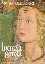 1° Edizione ! Lucrezia Borgia. La sua vita e i suoi tempi