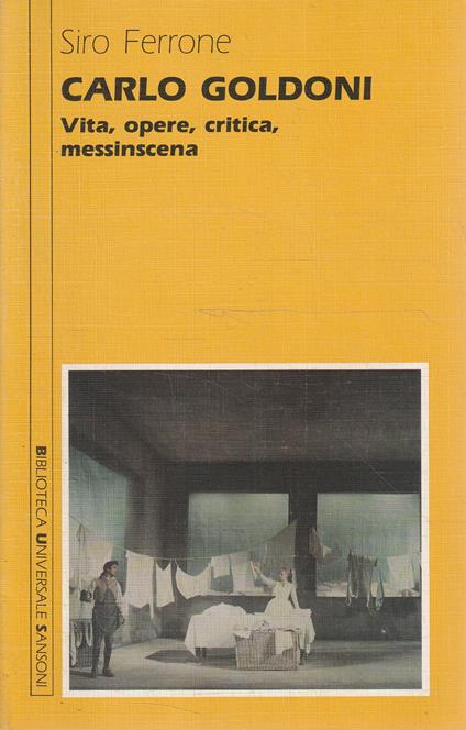 Carlo Goldoni : vita, opere, critica, messinscena - Siro Ferrone - copertina