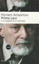 Primo Levi, o La tragedia di un ottimista