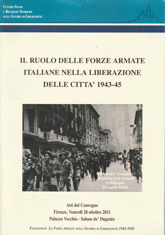 Il ruolo delle Forze Armate italiane nella liberazione delle città 1943-45 - copertina