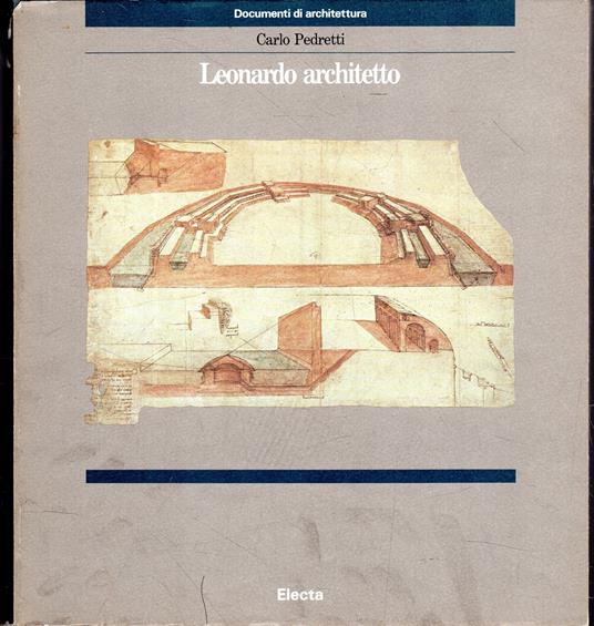 Leonardo architetto - Carlo Pedretti - copertina