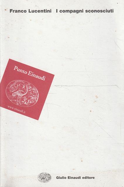 I compagni sconosciuti - Franco Lucentini - copertina