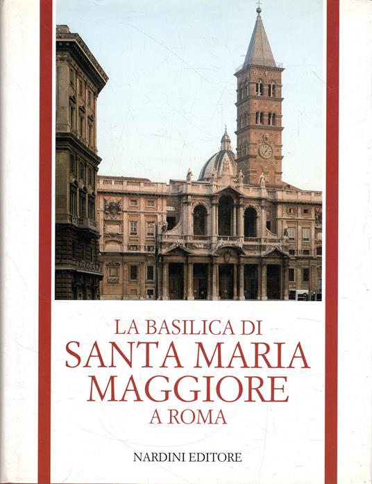 La Basilica di Santa Maria Maggiore a Roma - Carlo Pietrangeli - copertina