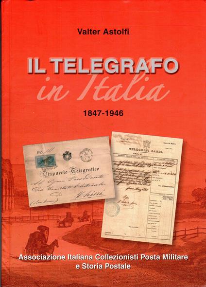 Il telegrafo in Italia 1847-1946 - copertina