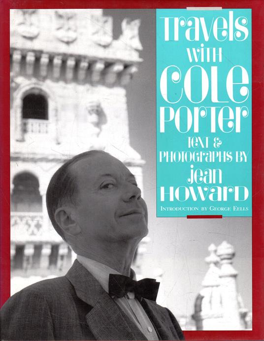 Travels with Cole Porter. Text & Photographs by Jean Howard - copertina