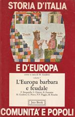 L' Europa barbara e feudale. Volume 1 di Storia d'Italia e d'Europa: comunità e popoli