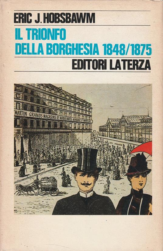 Il trionfo della borghesia 1848/1875 - Eric J. Hobsbawm - copertina