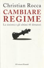 Cambiare regime : la sinistra e gli ultimi 45 dittatori