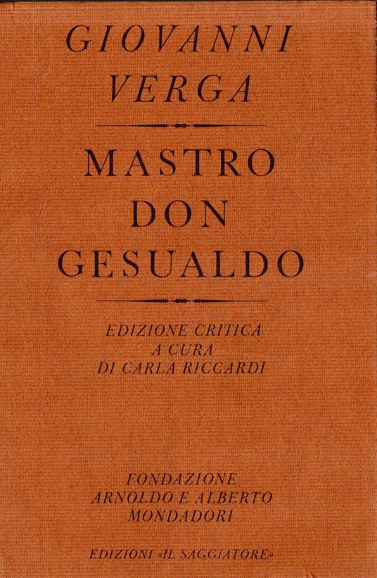 Mastro don Gesualdo - Giovanni Verga - Libro Usato - Fondazione Arnoldo e  Alberto Mondadori - Edizioni Il Saggiatore - | IBS