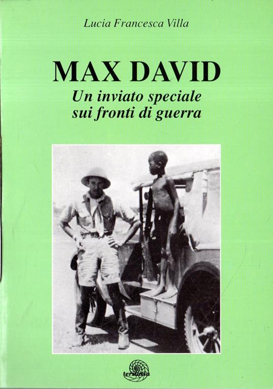 Max David : un inviato speciale sui fronti di guerra - copertina