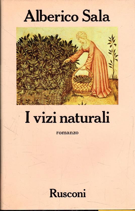 I vizi naturali : romanzo - Alberico Sala - copertina