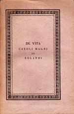 DE VITA CAROLI MAGNI ET ROLANDI. Historia Joanni Turpino Archiepiscopo Remensi vulgo tributa. Ad fidem codicis vetustioris emendata et observationibus philologicus illustrata a Sebastiano Ciampi