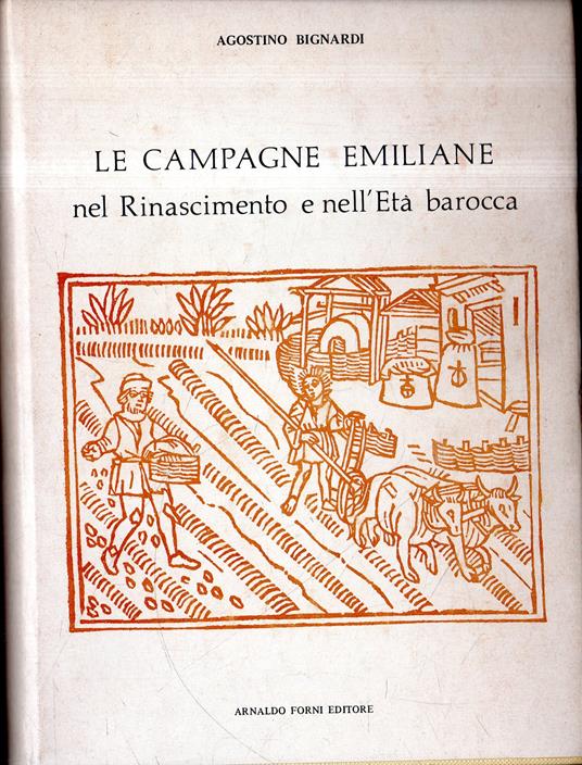 Le Campagne Emiliane nel Rinascimento e nell'Età barocca - Agostino Bignardi - copertina