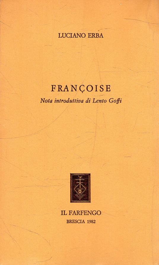 Prima edizione autografata! Francoise - Luciano Erba - copertina