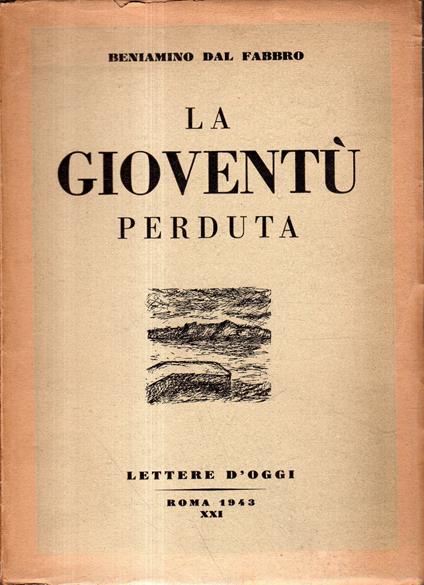 Prima edizione! La gioventù perduta - Beniamino Dal Fabbro - copertina