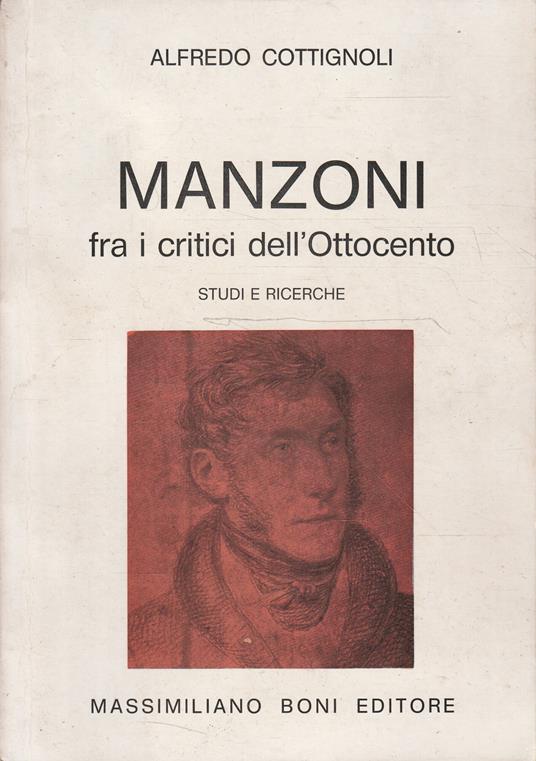 Autografato ! Manzoni fra i critici dell'Ottocento: studi e ricerche - Alfredo Cottignoli - copertina