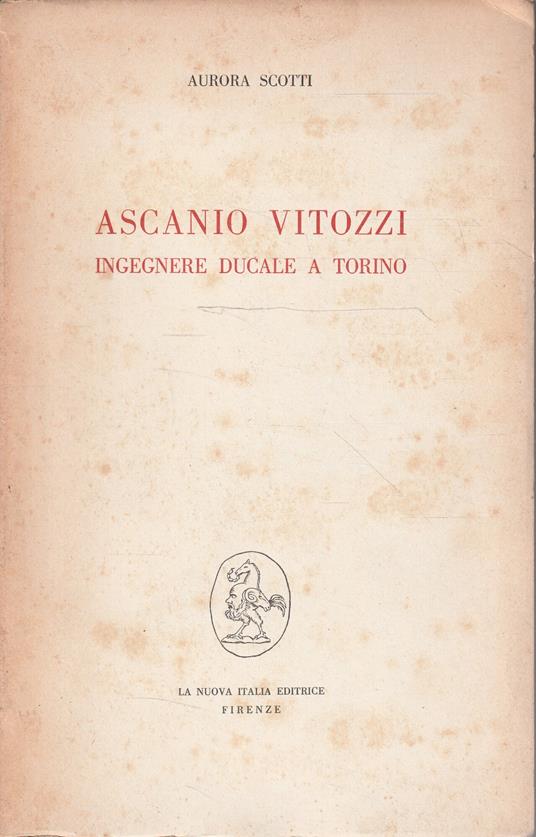 Ascanio Vitozzi ingegnere ducale a Torino - Aurora Scotti - copertina