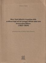 Autografato ! Mons. Paolo Ballerini e la gestione dell'arcidiocesi dagli atti del Carteggio Ufficiale della Curia Arcivescovile di Milano (1857-1859)
