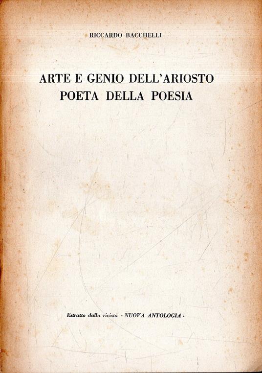 Arte e genio dell'Ariosto poeta della poesia - Riccardo Bacchelli - copertina