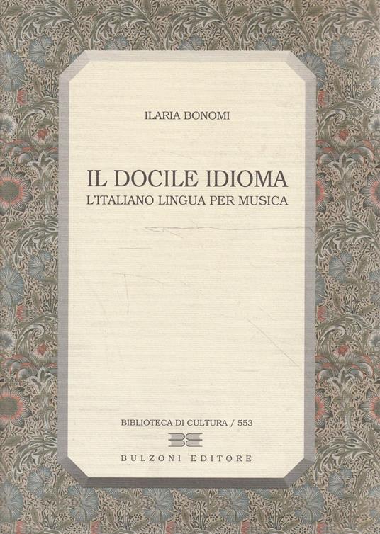 Autografato! Il docile idioma : l'italiano lingua per musica - Ilaria Bonomi - copertina