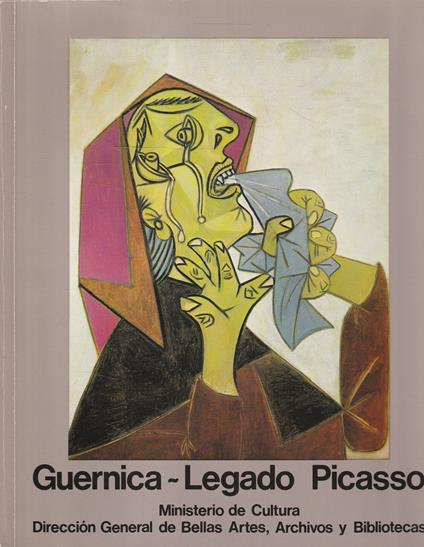 Guernica-Legado Picasso : Museo del Prado, Cason del Buen Ritiro, Madrid, octubre 1981 - copertina