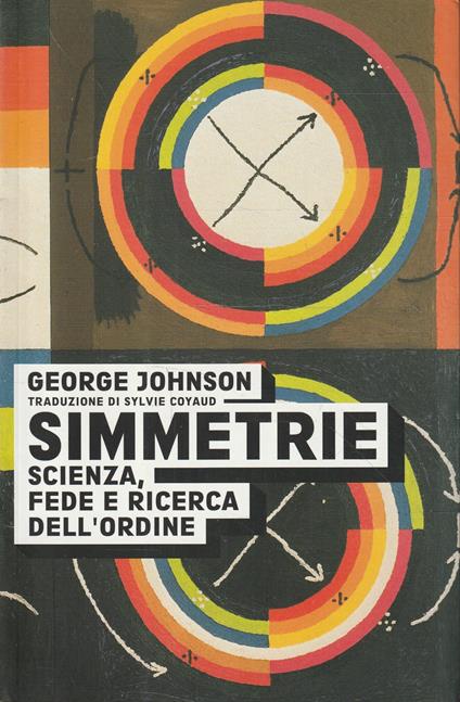 Simmetrie : scienza, fede e ricerca dell'ordine - copertina