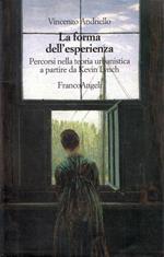 La forma dell'esperienza : percorsi nella teoria urbanistica a partire da Kevin Lynch