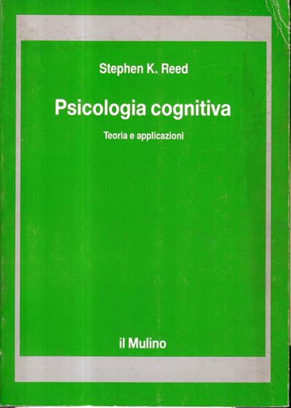 Psicologia cognitiva : teoria e applicazioni - Stephen K. Reed - copertina