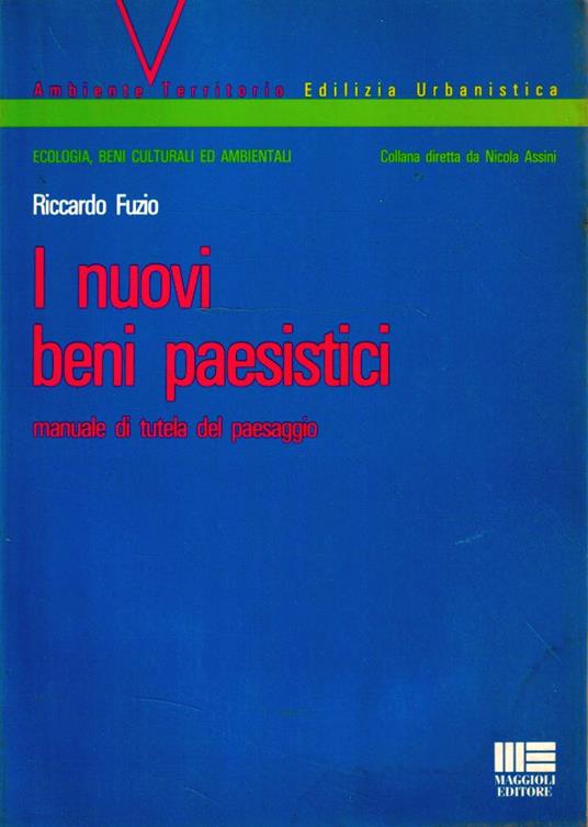 I nuovi beni paesistici : manuale di tutela del paesaggio - Riccardo Fuzio - copertina