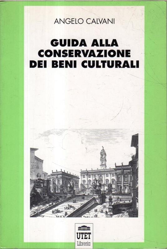 Guida alla conservazione dei beni culturali - Angelo Calvani - copertina