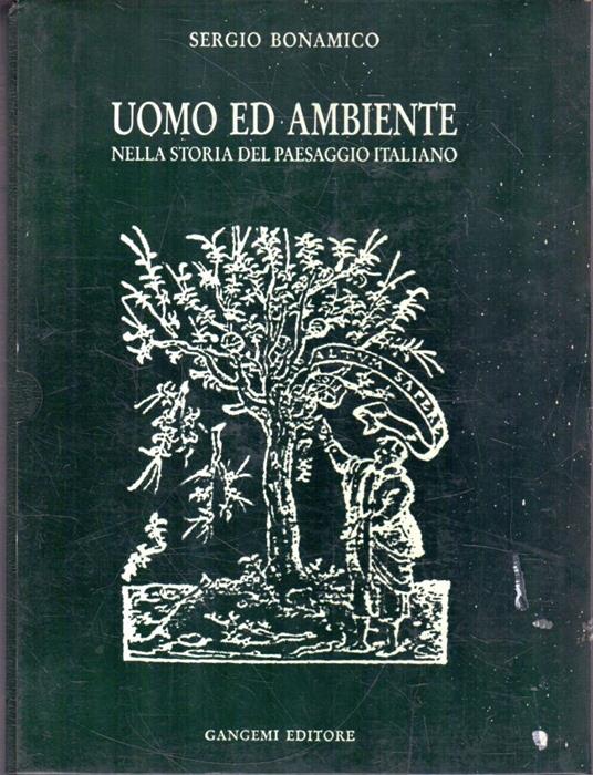 Uomo ed ambiente : nella storia del paesaggio italiano - Sergio Bonamico - copertina