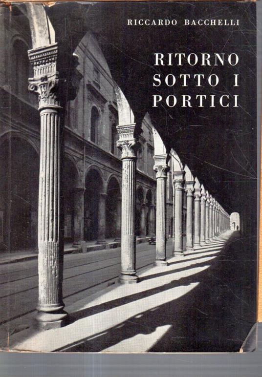 Ritorno sotto i portici - Riccardo Bacchelli - copertina