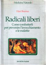 Radicali liberi : come combatterli per prevenire l'invecchiamento e le malattie