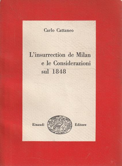 L' insurrection de Milan e le Considerazioni sul 1848 - Carlo Cattaneo - copertina