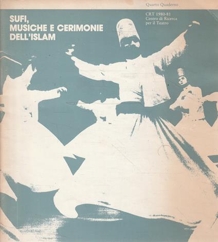 Sufi, musiche e cerimonie dell'Islam. CRT 1980-81 Centro di Ricerca per il Teatro - copertina