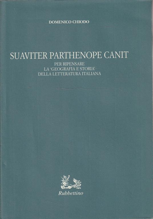 Suaviter Parthenope canit : per ripensare la geografia e storia della letteratura italiana - copertina